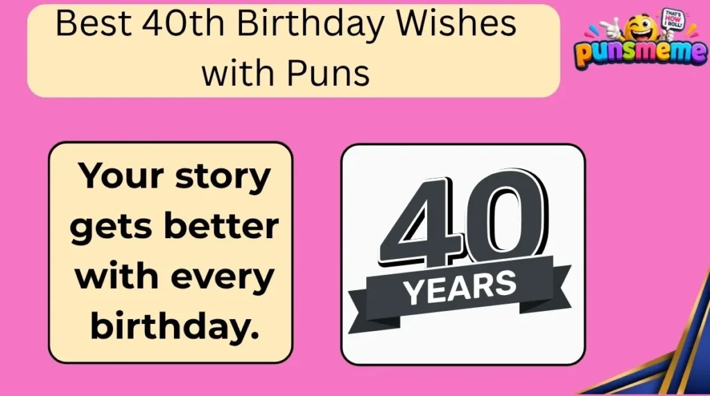 Best 40th Birthday Wishes with Puns