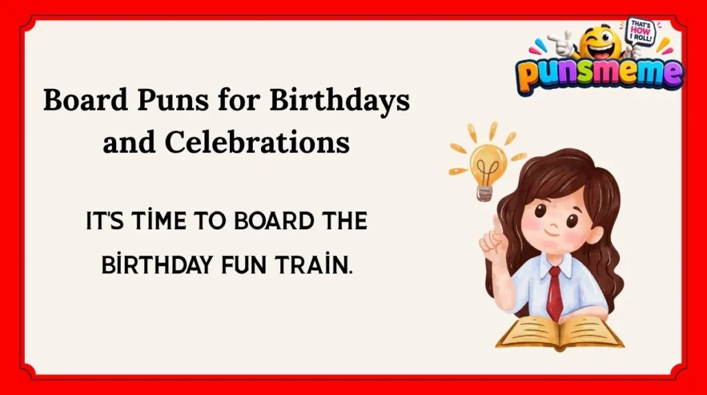 Board Puns for Birthdays and Celebrations