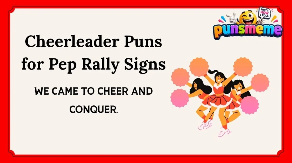 Cheerleader Puns for Pep Rally Signs