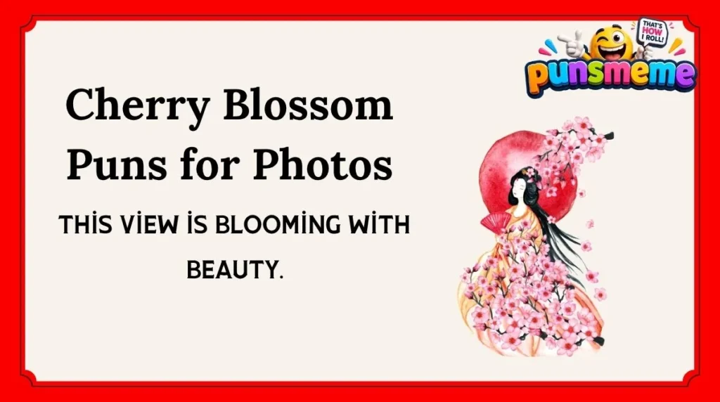 Cherry Blossom Puns for Photos
