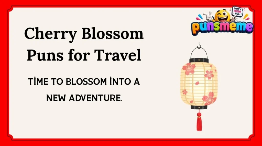 Cherry Blossom Puns for Travel