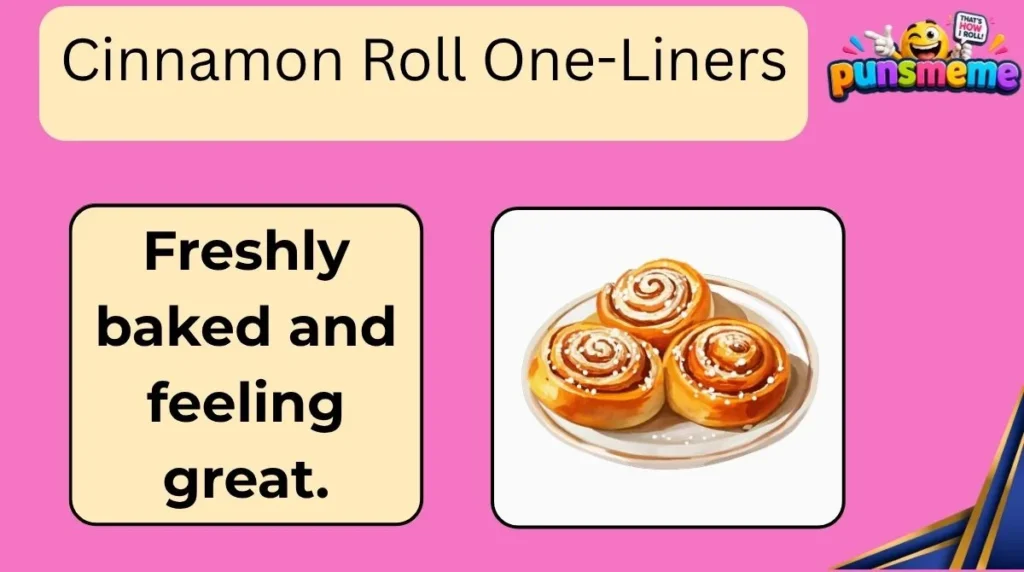 Cinnamon Roll One-Liners