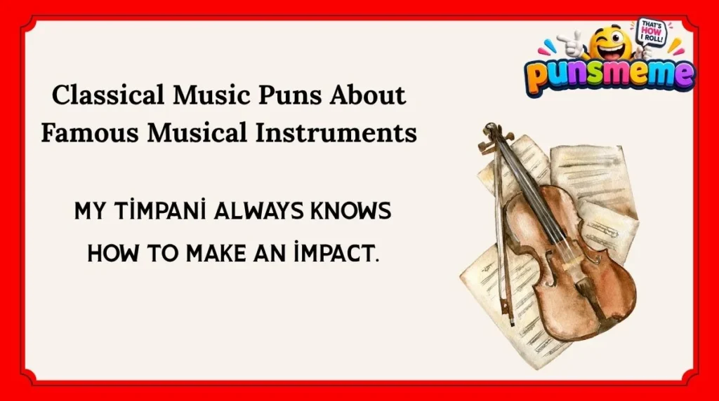 Classical Music Puns About Famous Musical Instruments