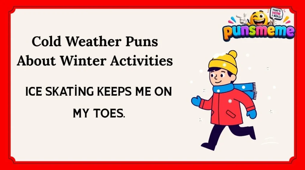 Cold Weather Puns About Winter Activities
