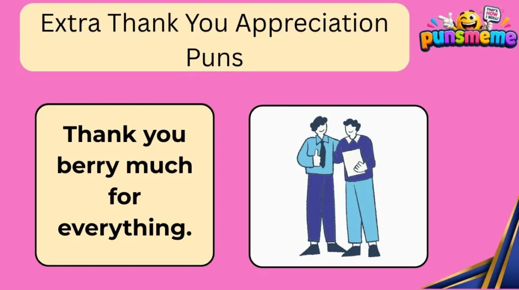 Extra Thank You Appreciation Puns