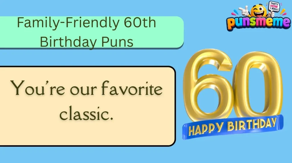 Family-Friendly 60th Birthday Puns