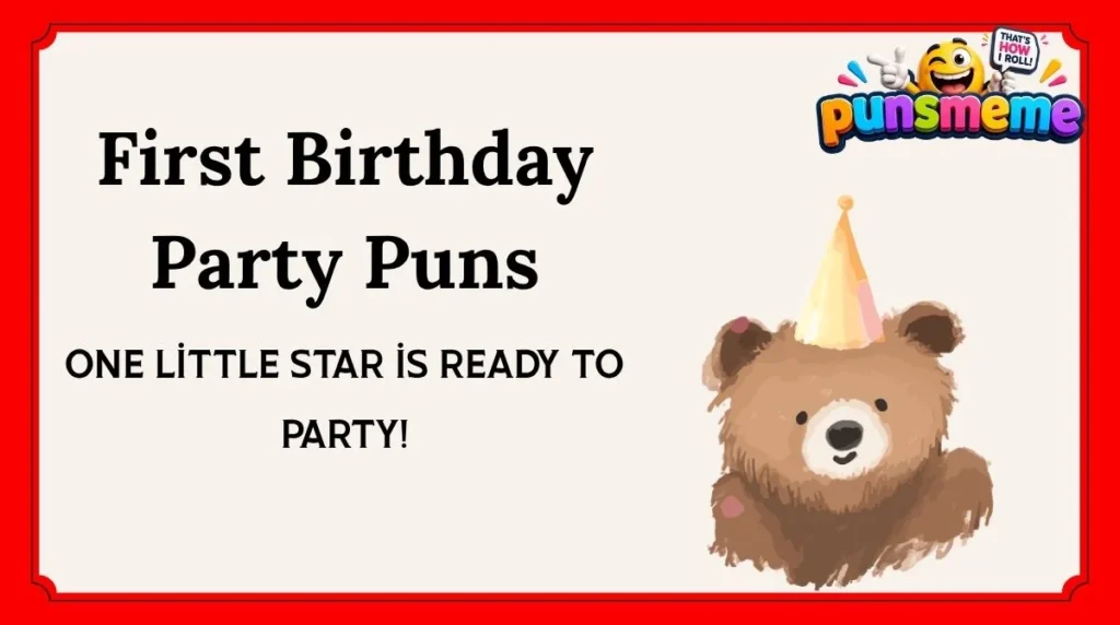 First Birthday Party Puns