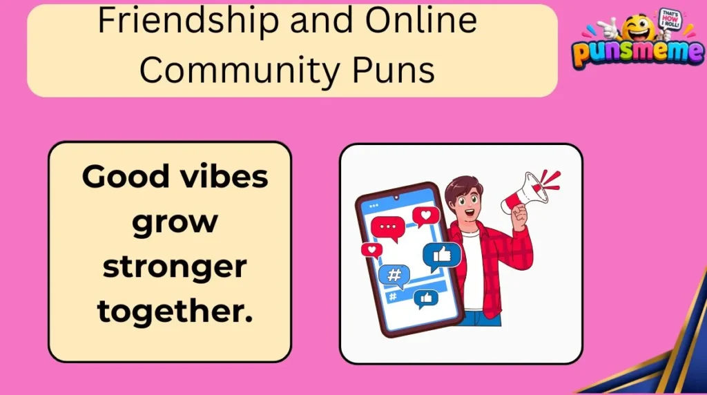 Friendship and Online Community Puns