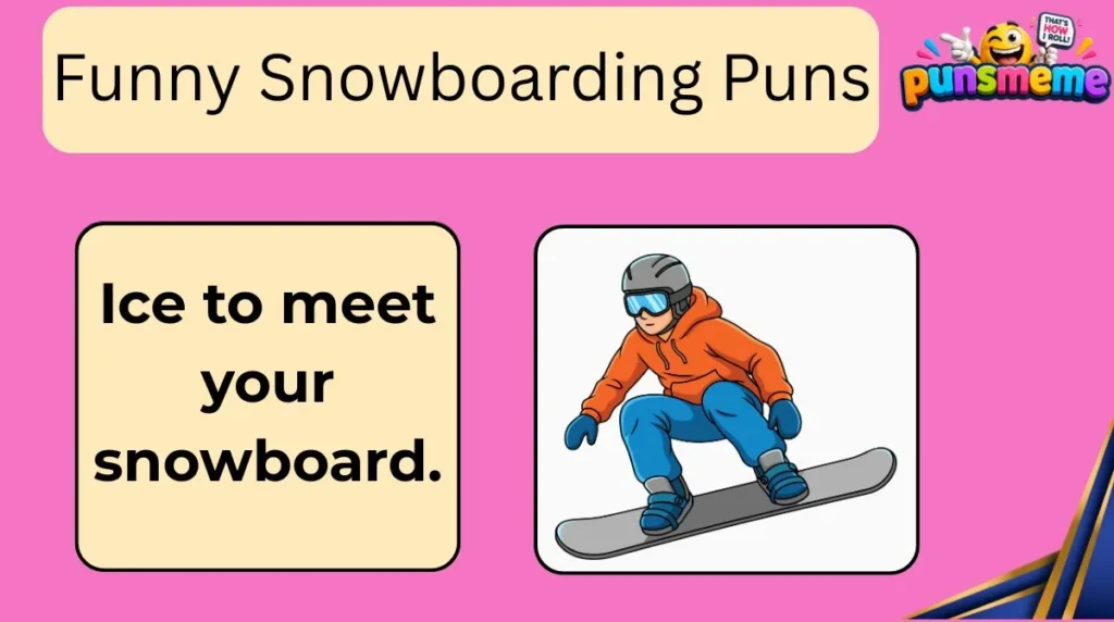 Funny Snowboarding Puns
