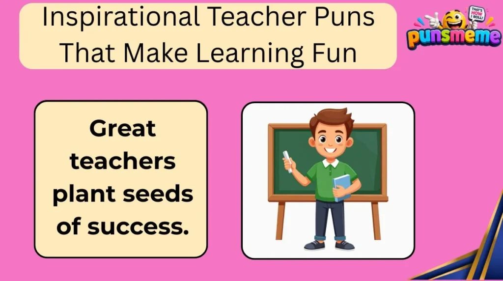 Inspirational Teacher Puns That Make Learning Fun