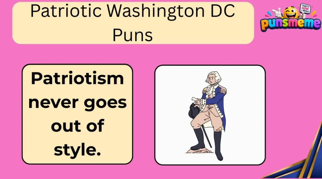 Patriotic Washington DC Puns