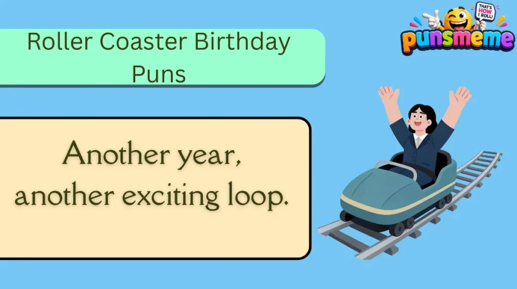 Roller Coaster Birthday Puns
