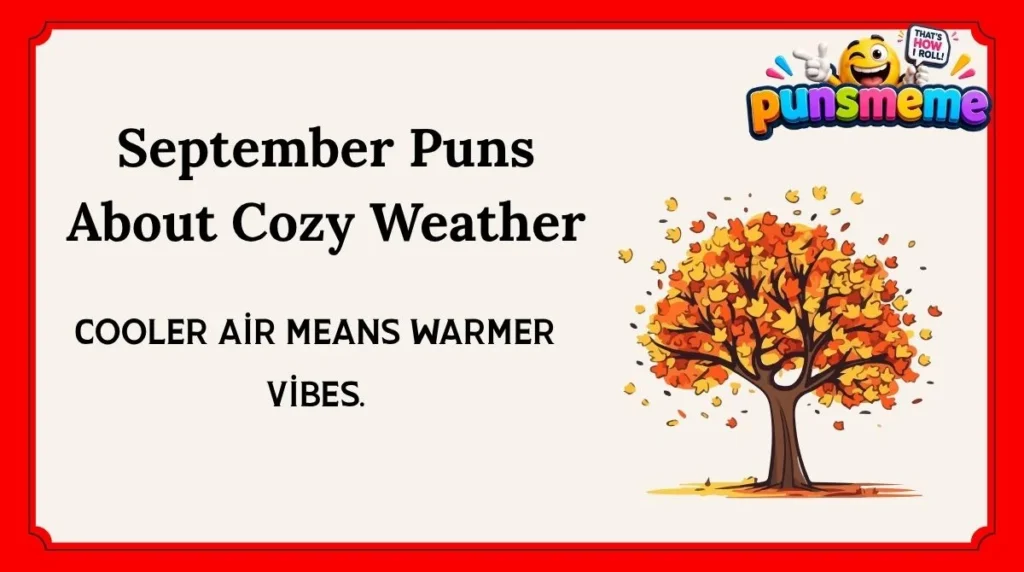 September Puns About Cozy Weather