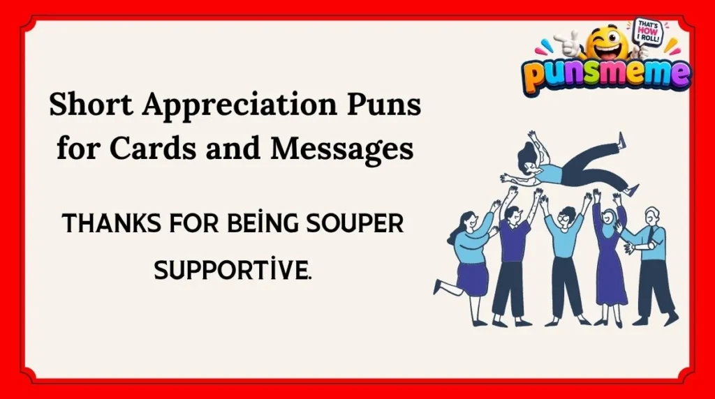 Short Appreciation Puns for Cards and Messages