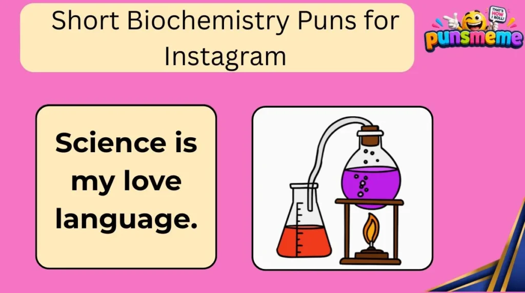 Short Biochemistry Puns for Instagram
