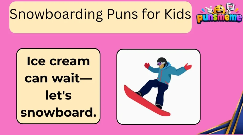 Snowboarding Puns for Kids