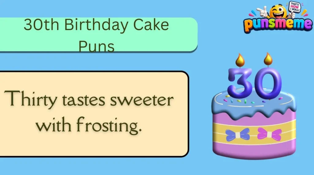 30th Birthday Cake Puns