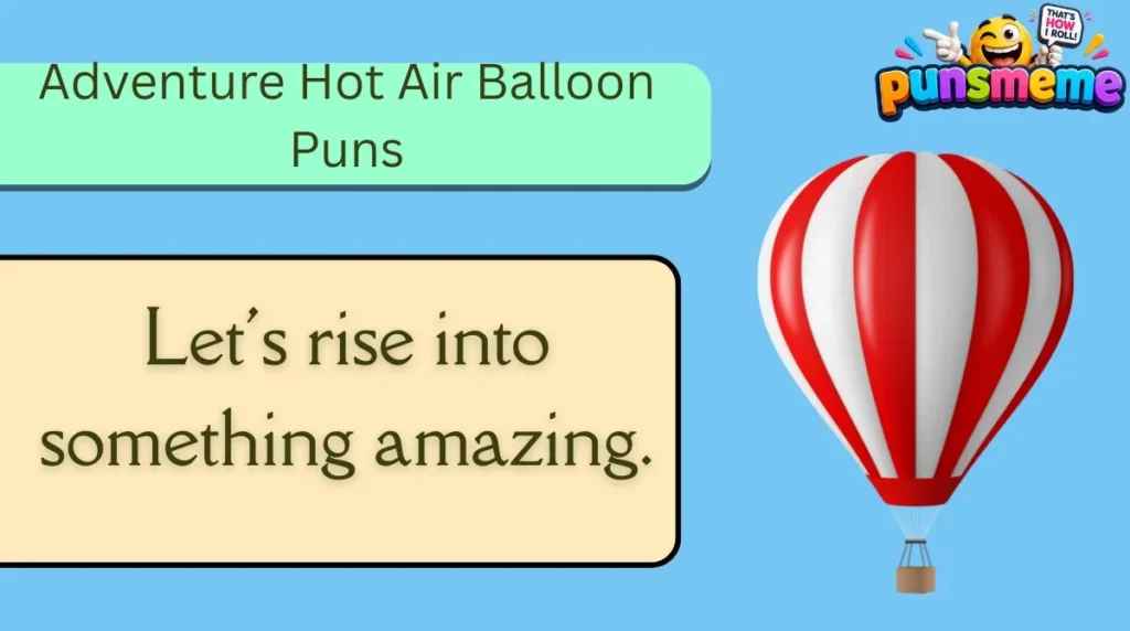 Adventure Hot Air Balloon Puns