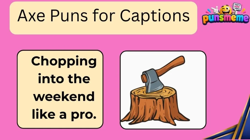 Axe Puns for Captions