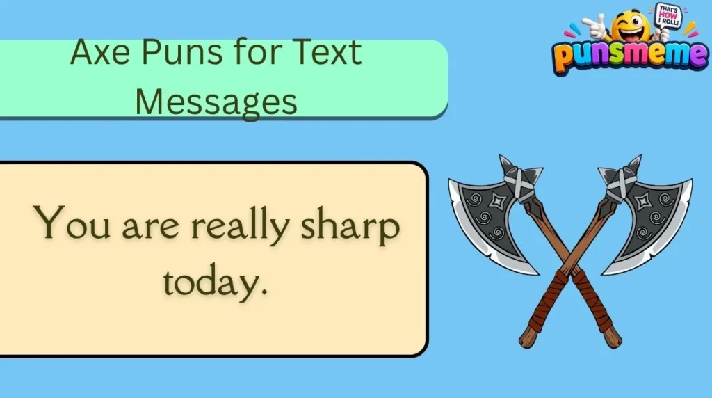 Axe Puns for Text Messages