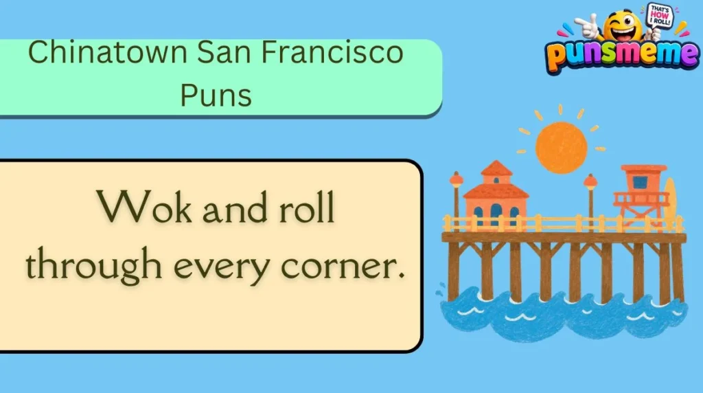Chinatown San Francisco Puns