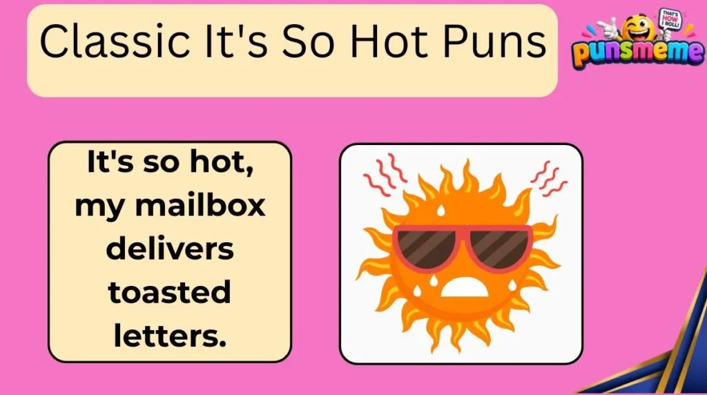 Classic It's So Hot Puns