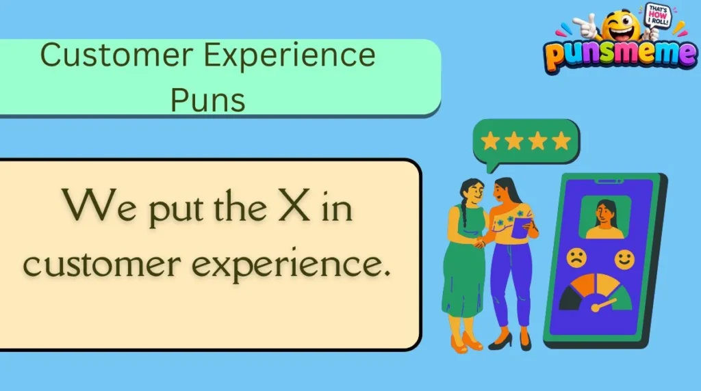 Customer Experience Puns
