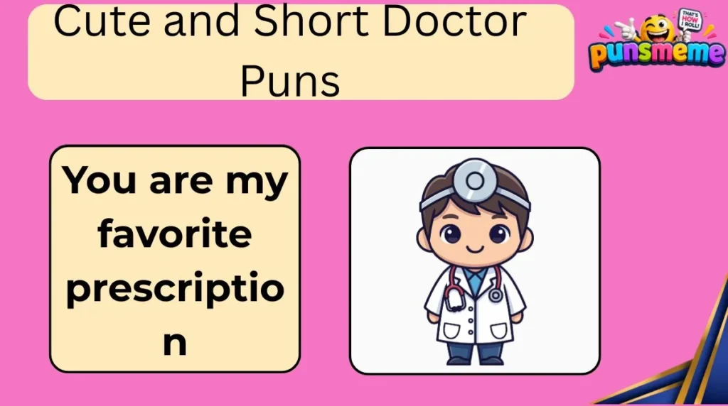 Cute and Short Doctor Puns