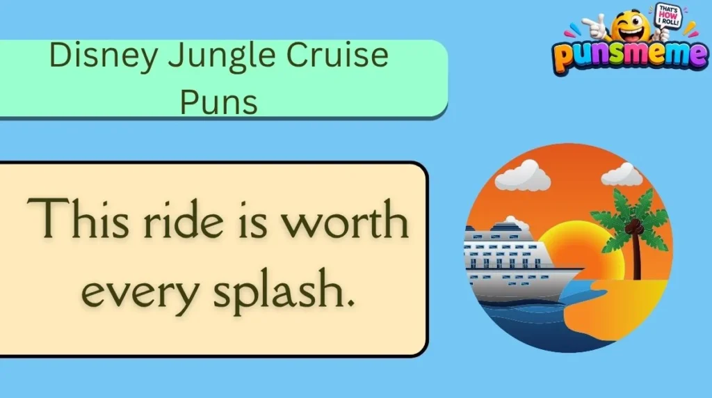 Disney Jungle Cruise Puns