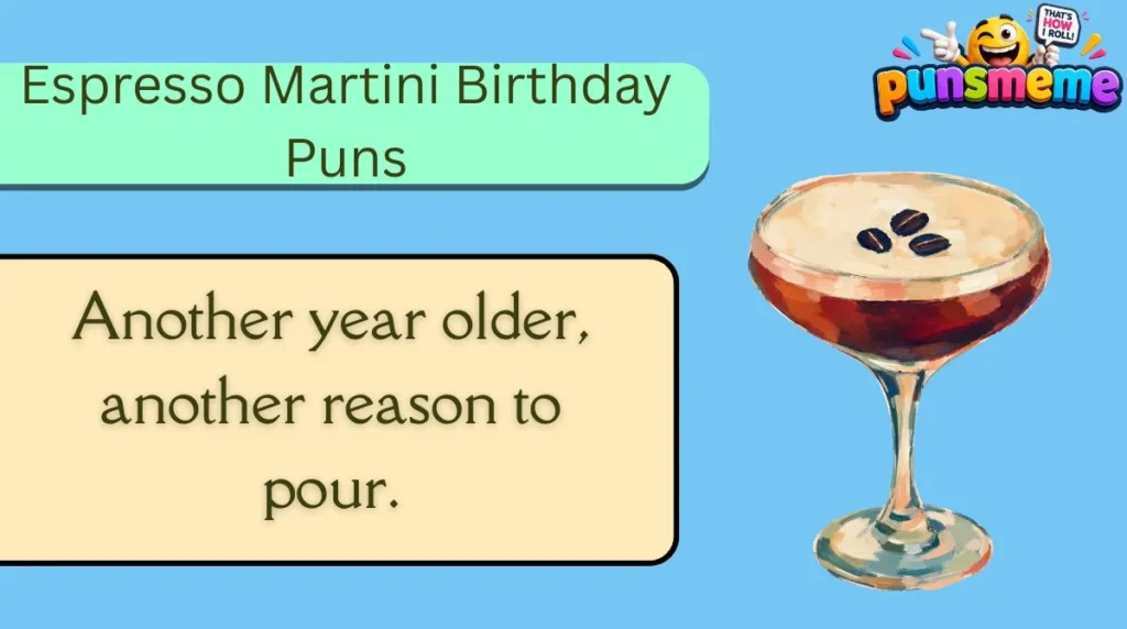 Espresso Martini Birthday Puns