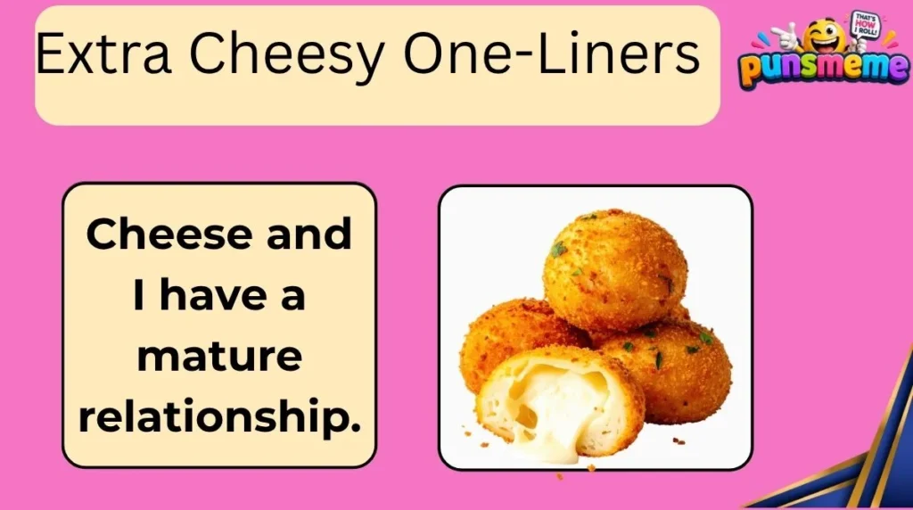 Extra Cheesy One-Liners