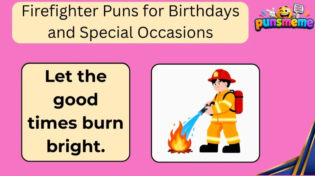 Firefighter Puns for Birthdays and Special Occasions