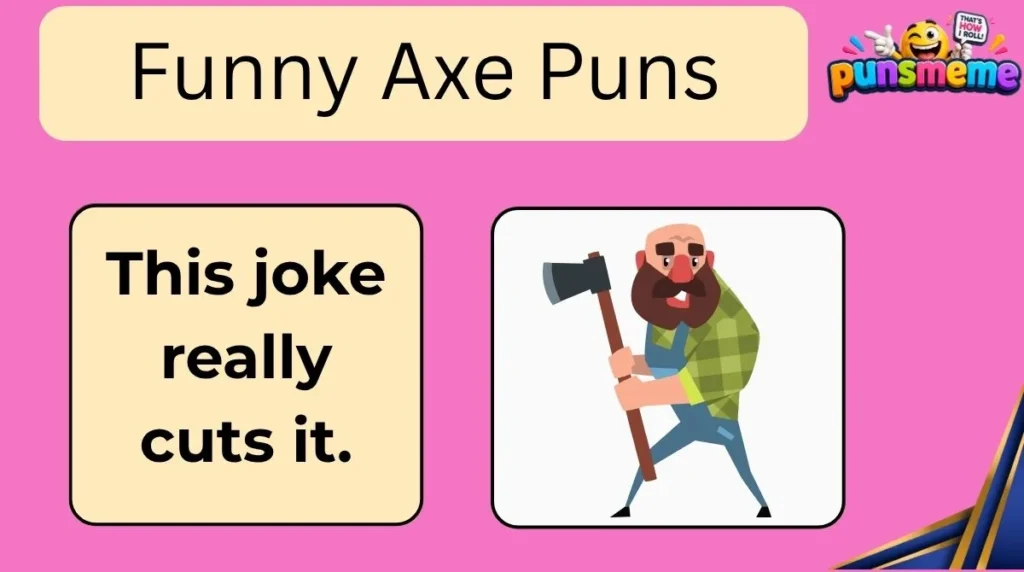 Funny Axe Puns