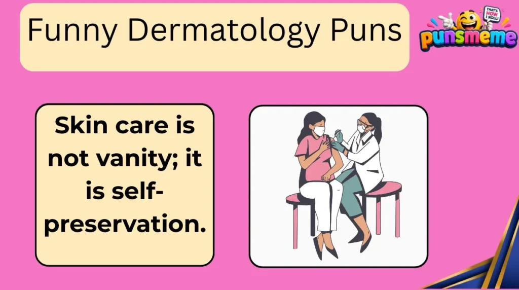 Funny Dermatology Puns