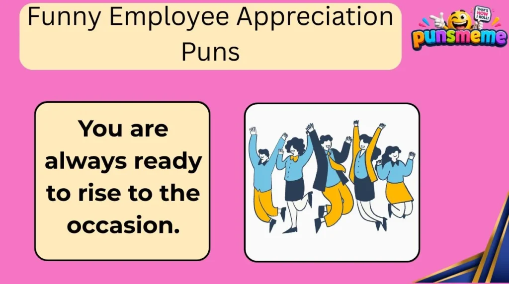 Funny Employee Appreciation Puns