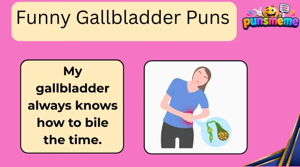 Funny Gallbladder Puns