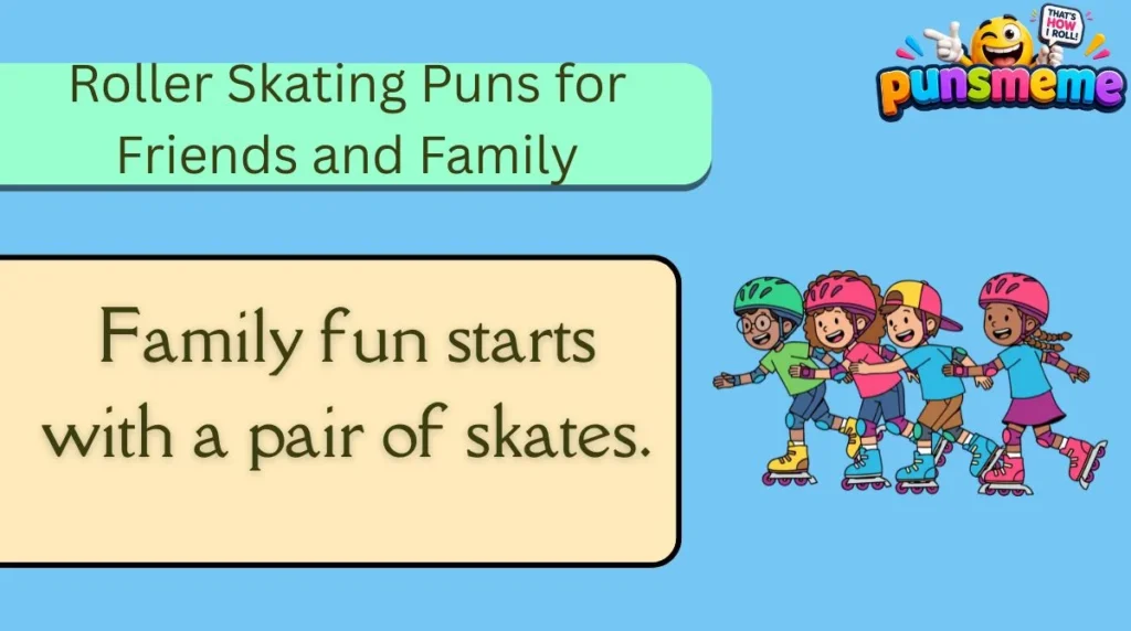 Roller Skating Puns for Friends and Family