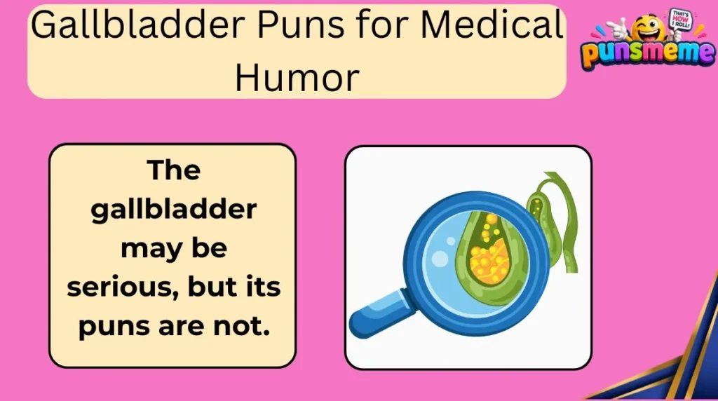 Gallbladder Puns for Medical Humor