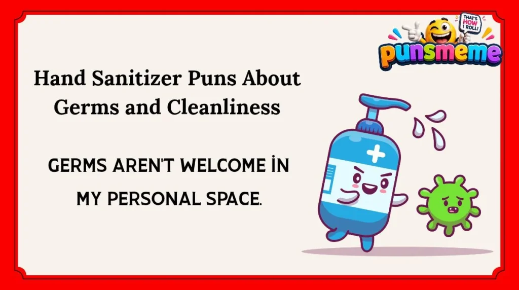 Hand Sanitizer Puns About Germs and Cleanliness