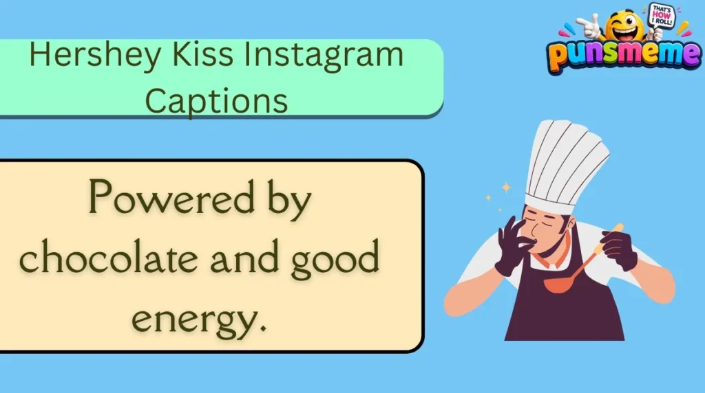 Hershey Kiss Instagram Captions