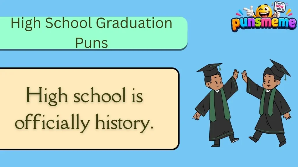 High School Graduation Puns
