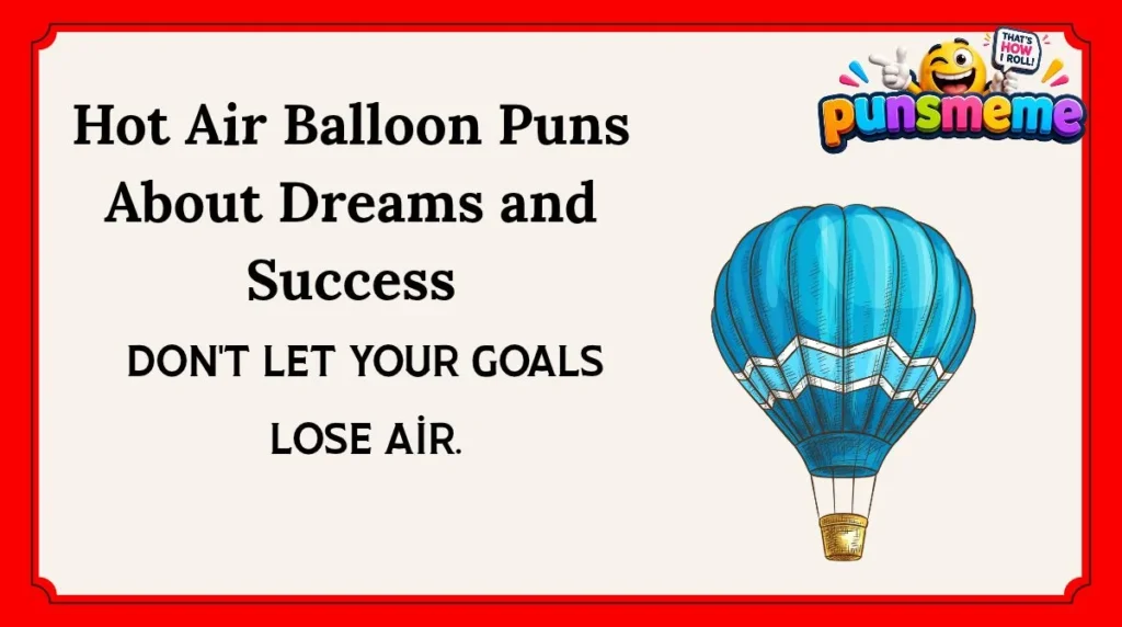 Hot Air Balloon Puns About Dreams and Success