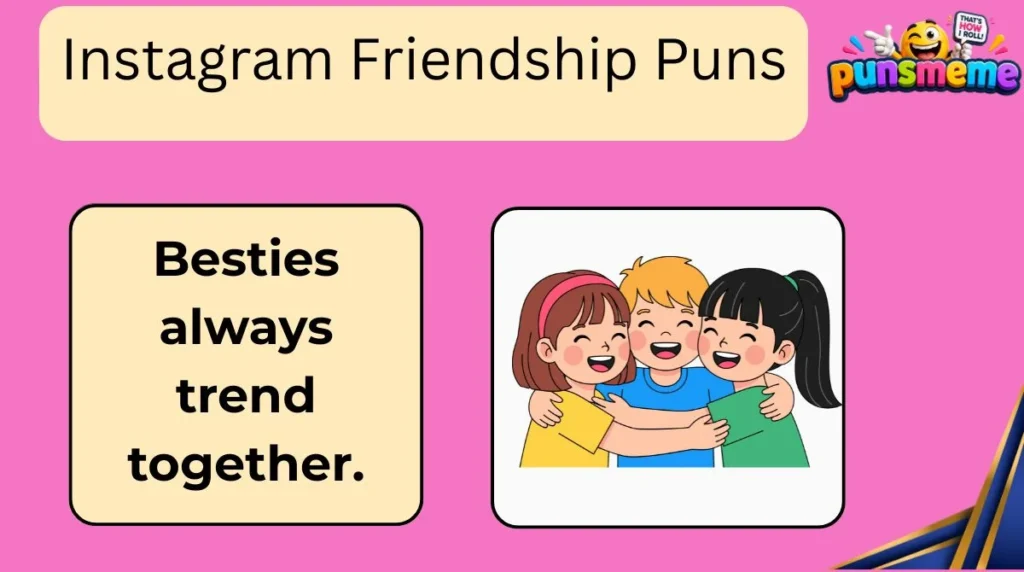Instagram Friendship Puns