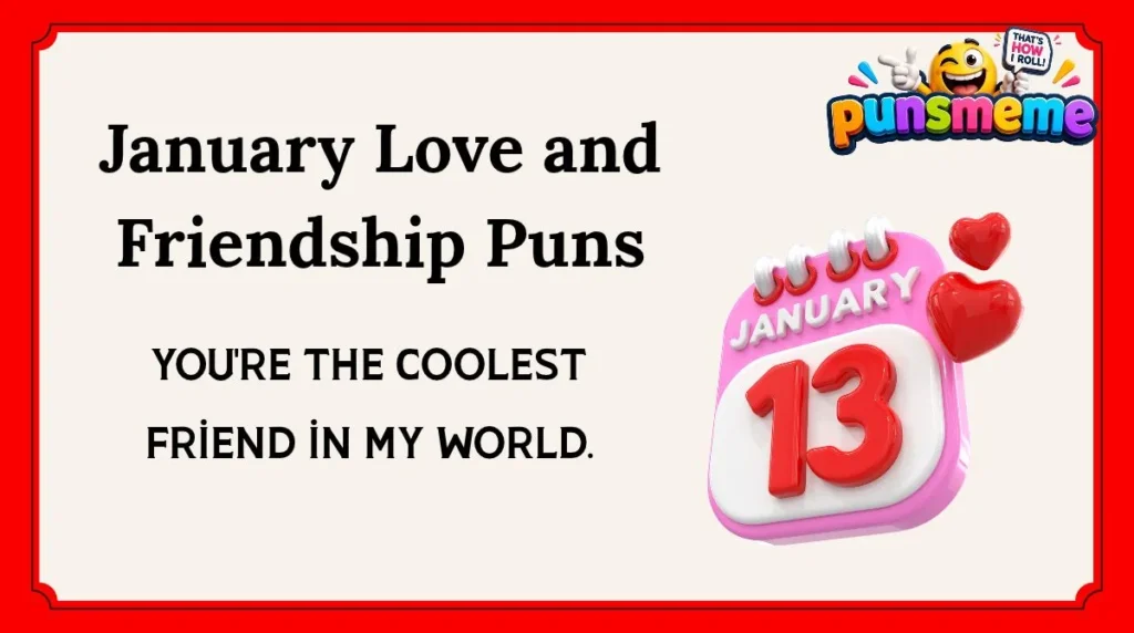 January Love and Friendship Puns