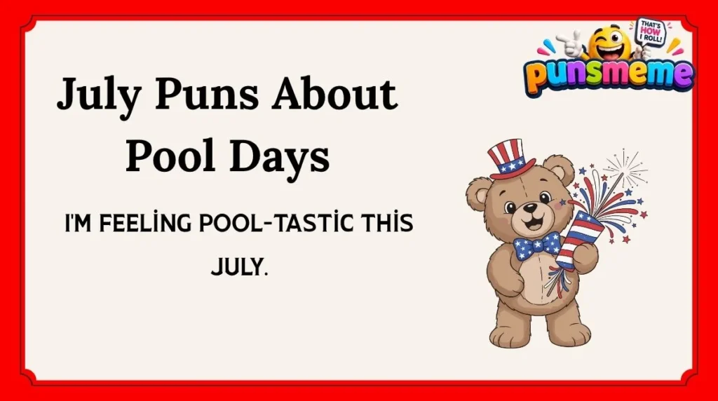 July Puns About Pool Days