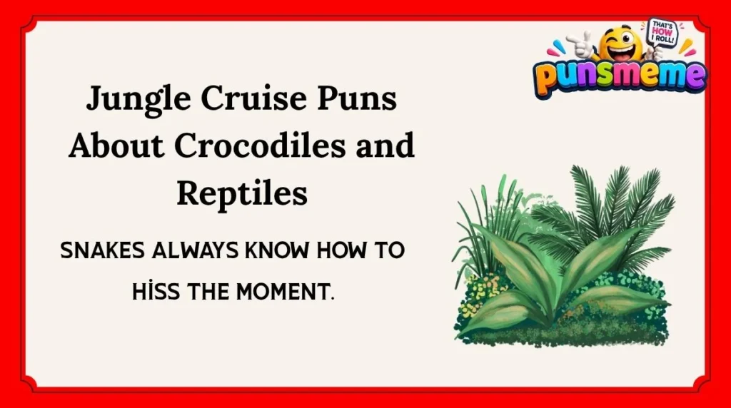 Jungle Cruise Puns About Crocodiles and Reptiles