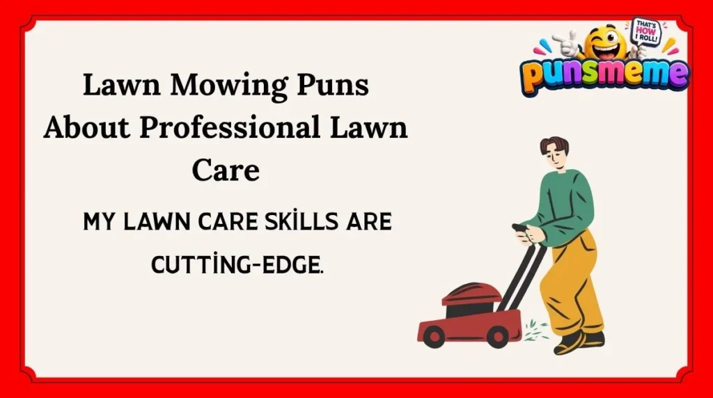 Lawn Mowing Puns About Professional Lawn Care