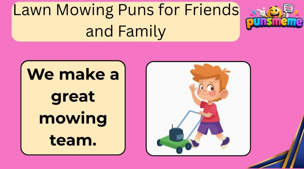 Lawn Mowing Puns for Friends and Family