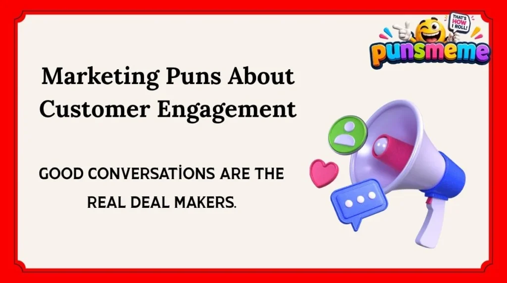 Marketing Puns About Customer Engagement
