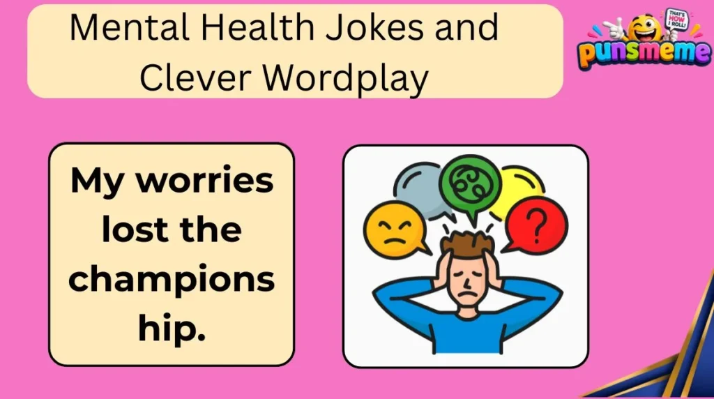 Mental Health Jokes and Clever Wordplay
